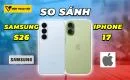 so-sanh-samsung-s26-vs-iphone-17-thumbnail