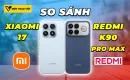 so-sanh-xiaomi-17-vs-redmi-k90-pro-max-thumbnail