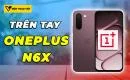 tren-tay-oneplus-n6x