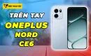 tren-tay-oneplus-nord-ce6