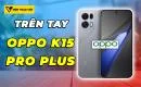 tren-tay-oppo-k15-pro-plus-thumbnail