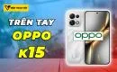 tren-tay-oppo-k15