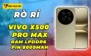vivo-x500-pro-max-tiep-tuc-ro-ri