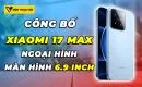 xiaomi-17-max-cong-bo-hinh-anh-chinh-thuc-thumbnail