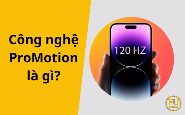 Công nghệ ProMotion là gì? Bí mật đằng sau sự mượt mà của Apple