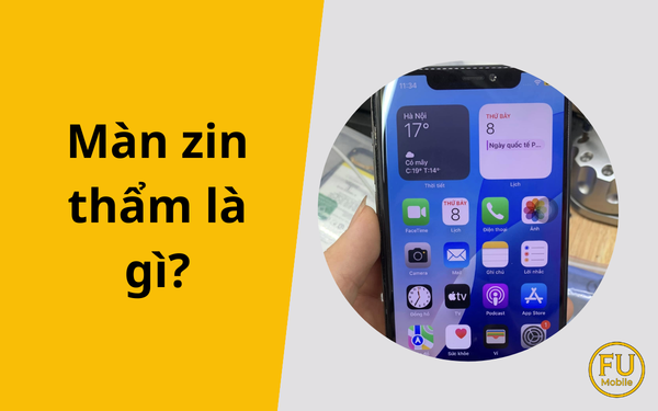 Màn zin thẩm là gì? Có nên thay màn hình zin thẩm không?