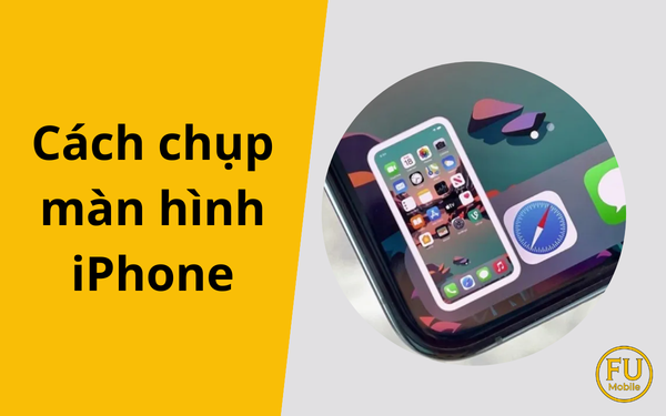 Hướng dẫn cách chụp màn hình iPhone từ A-Z cho mọi dòng máy