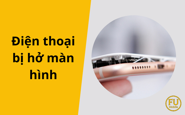 Điện thoại bị hở màn hình: Lỗi thường gặp và cách xử lý an toàn