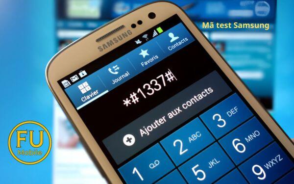 Tổng hợp mã test Samsung: Cách kiểm tra máy chuẩn thợ