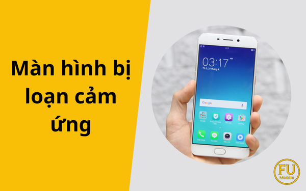 Màn hình bị loạn cảm ứng: Nguyên nhân và cách khắc phục lỗi "Chạm ảo"