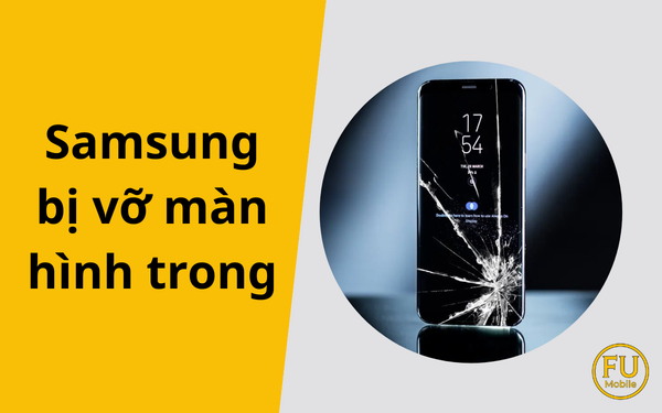 Samsung bị vỡ màn hình trong: Dấu hiệu và Cách xử lý hiệu quả