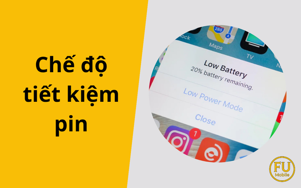 Chế độ tiết kiệm pin: Bí kíp kéo dài thời gian sử dụng smartphone