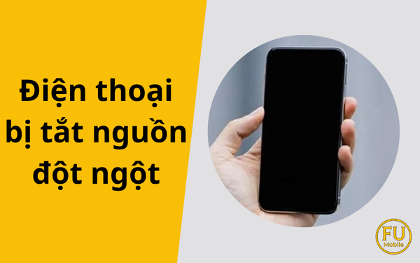 Điện thoại bị tắt nguồn đột ngột: Nguyên nhân và cách xử lý triệt để
