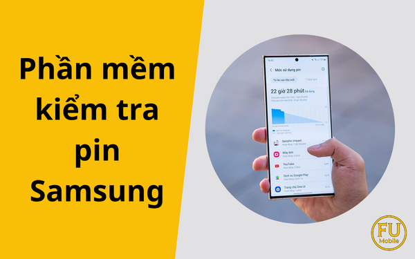 Phần mềm kiểm tra pin Samsung: Hướng dẫn A–Z cho người dùng Galaxy