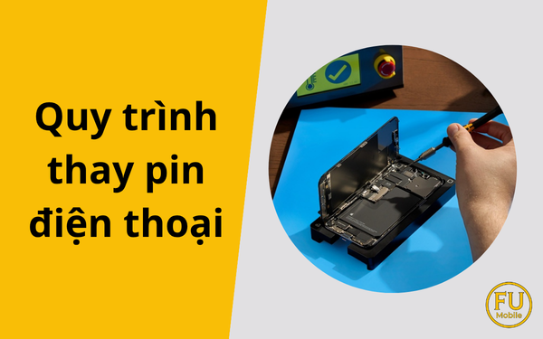 Quy trình thay pin điện thoại: Hiểu rõ từng bước để an tâm sửa chữa