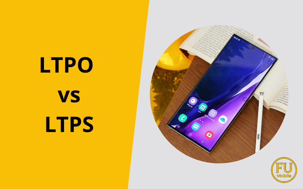 LTPO vs LTPS: Công nghệ mạch nền nào tiết kiệm pin hơn?