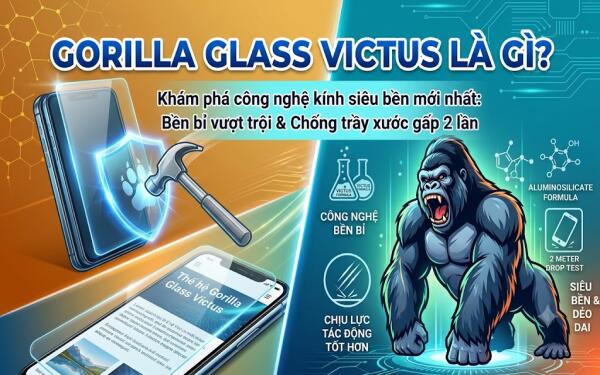 Gorilla Glass Victus là gì? Màn hình dùng kính này có thật sự bền và chống trầy tốt không?