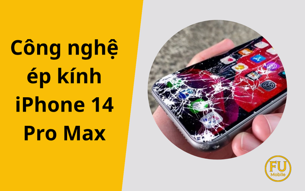 Công nghệ ép kính iPhone 14 Pro Max hiện đại tại TP.HCM