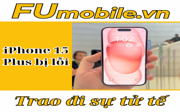 iPhone 15 Plus bị lỗi: Cách xử lý ngay tại FUmobile