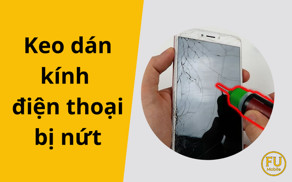 Keo dán kính điện thoại bị nứt: Có thực sự hiệu quả như lời đồn?
