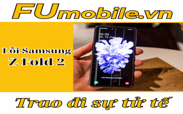 Hướng dẫn xử lý lỗi Samsung Z Fold 2 tại nhà