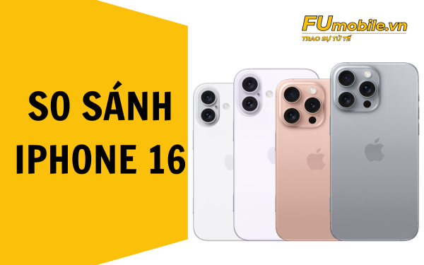 So sánh iPhone 16 với các phiên bản khác chi tiết