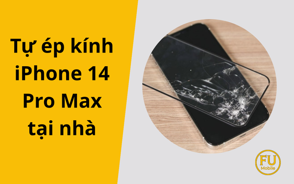 Tự ép kính iPhone 14 Pro Max tại nhà và rủi ro tiềm ẩn