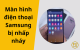 Màn hình điện thoại Samsung bị nhấp nháy: Nguyên nhân và giải pháp khắc phục