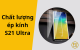 Chất lượng ép kính S21 Ultra: 4 yếu tố sống còn bạn cần biết