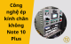 Công nghệ ép kính chân không Note 10 Plus – Giải pháp quyết định độ bền màn hình sau sửa chữa