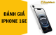 Đánh giá iPhone 16e với thiết kế nhỏ gọn và camera mới