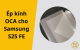 Ép kính OCA cho Samsung S25 FE | Thay kính màn hình chuẩn