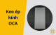 Keo ép kính OCA là gì? Tại sao là tiêu chuẩn vàng trong ép kính?