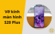 Vỡ kính màn hình S20 Plus: Giải pháp ép kính tiết kiệm 70%