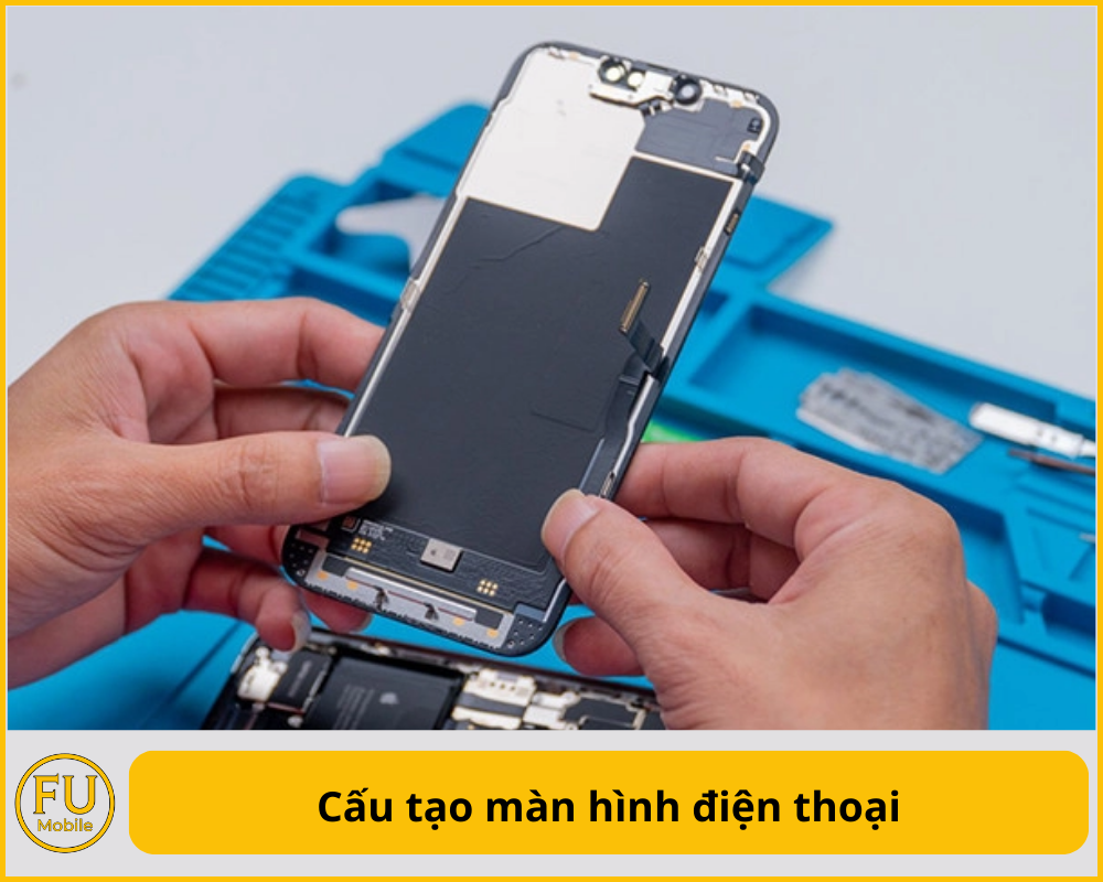 Cấu tạo màn hình điện thoại