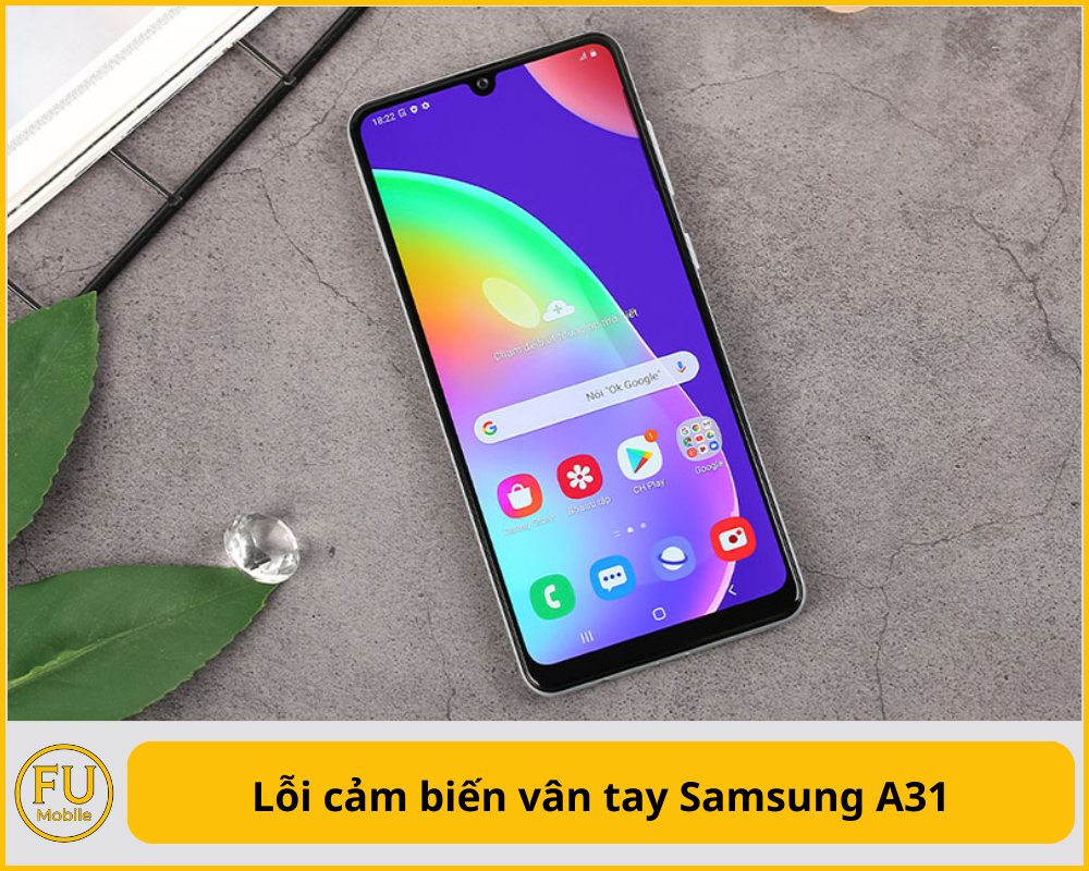 Lỗi cảm biến vân tay Samsung A31