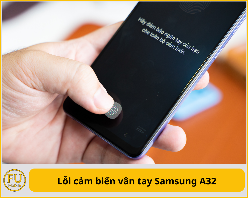 Lỗi cảm biến vân tay Samsung A32