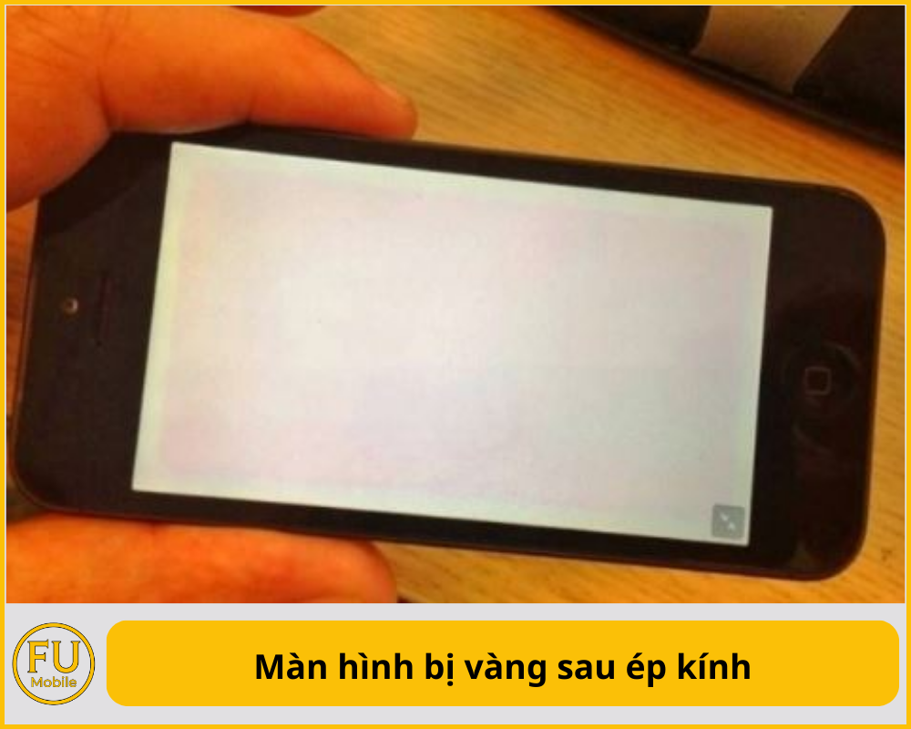 Màn hình bị vàng sau ép kính