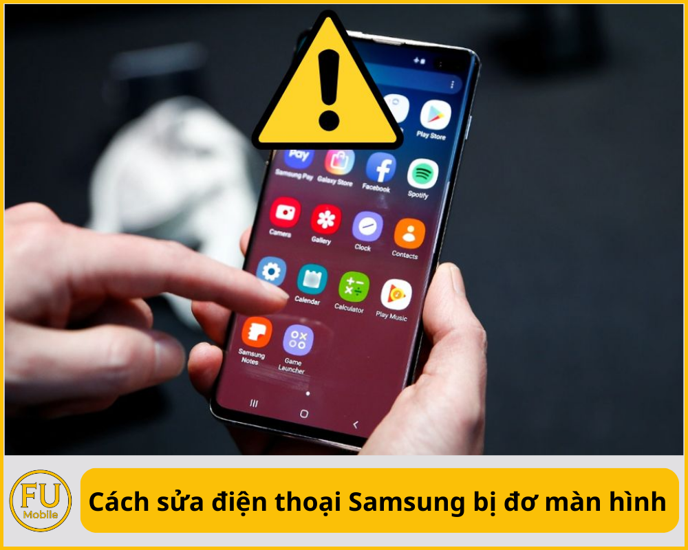 Cách sửa điện thoại Samsung bị đơ màn hình