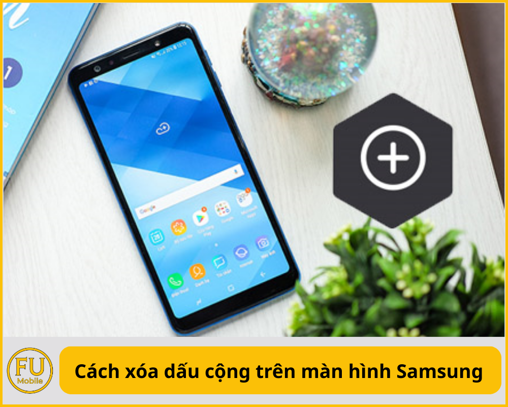 Cách xóa dấu cộng trên màn hình Samsung