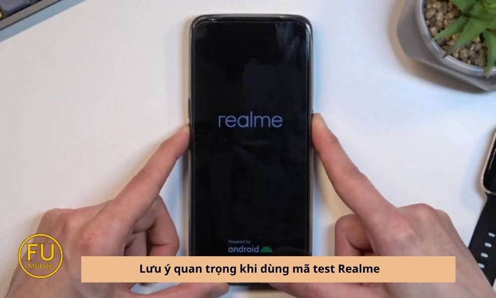Các lưu ý khi test máy Realme bằng mã lệnh