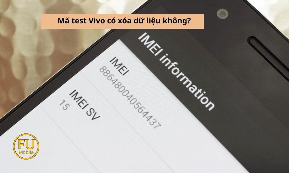 Mã test Vivo có xóa dữ liệu không?