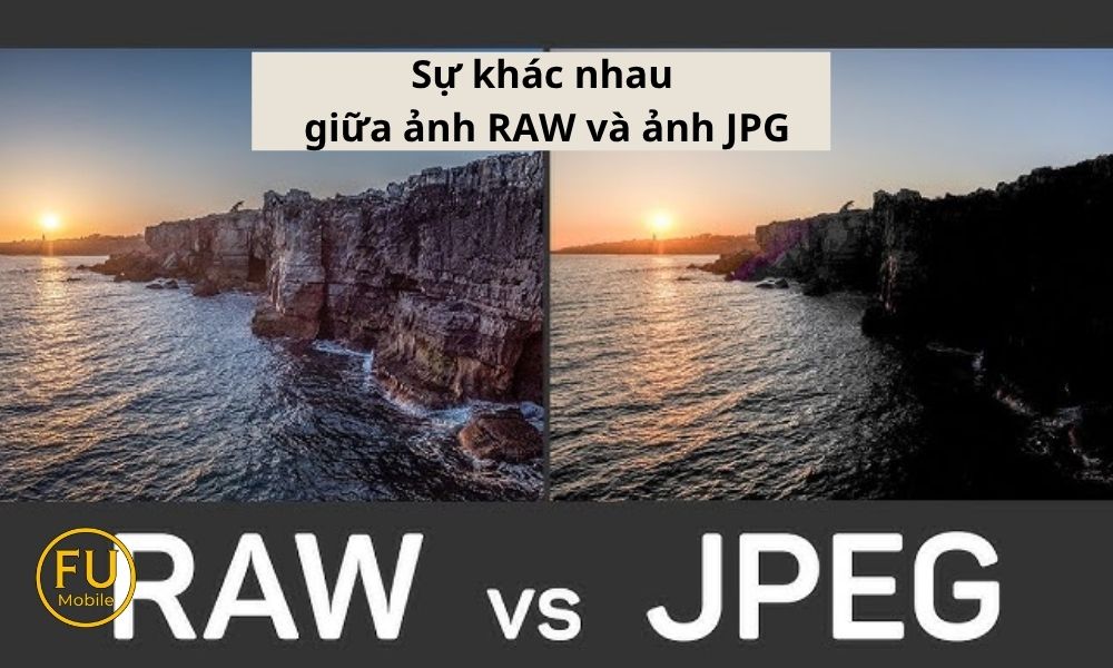 ảnh RAW và ảnh JPG