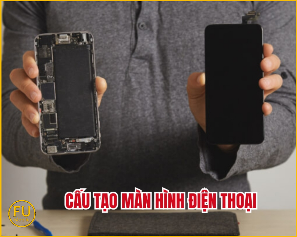Cấu tạo màn hình điện thoại