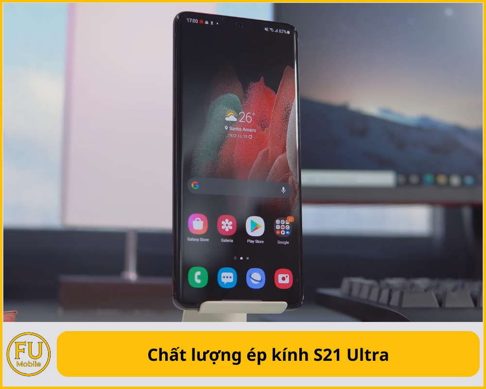 Chất lượng ép kính S21 Ultra