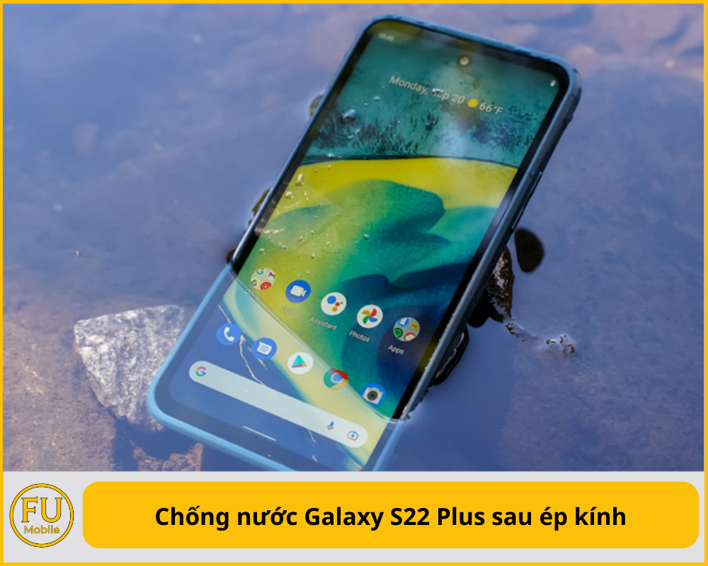 Chống nước Galaxy S22 Plus sau ép kính
