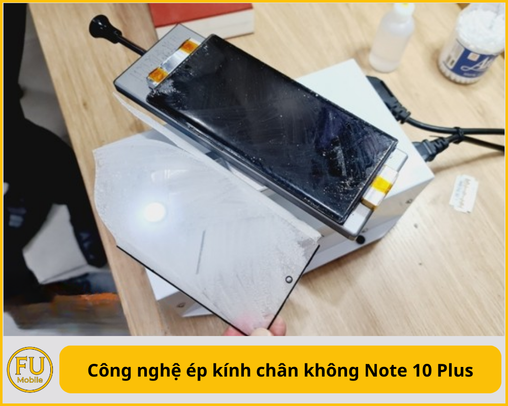 Công nghệ ép kính chân không Note 10 Plus