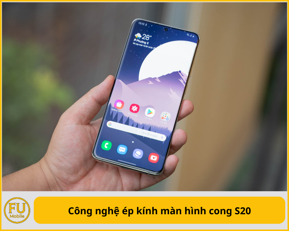 Công nghệ ép kính màn hình cong S20