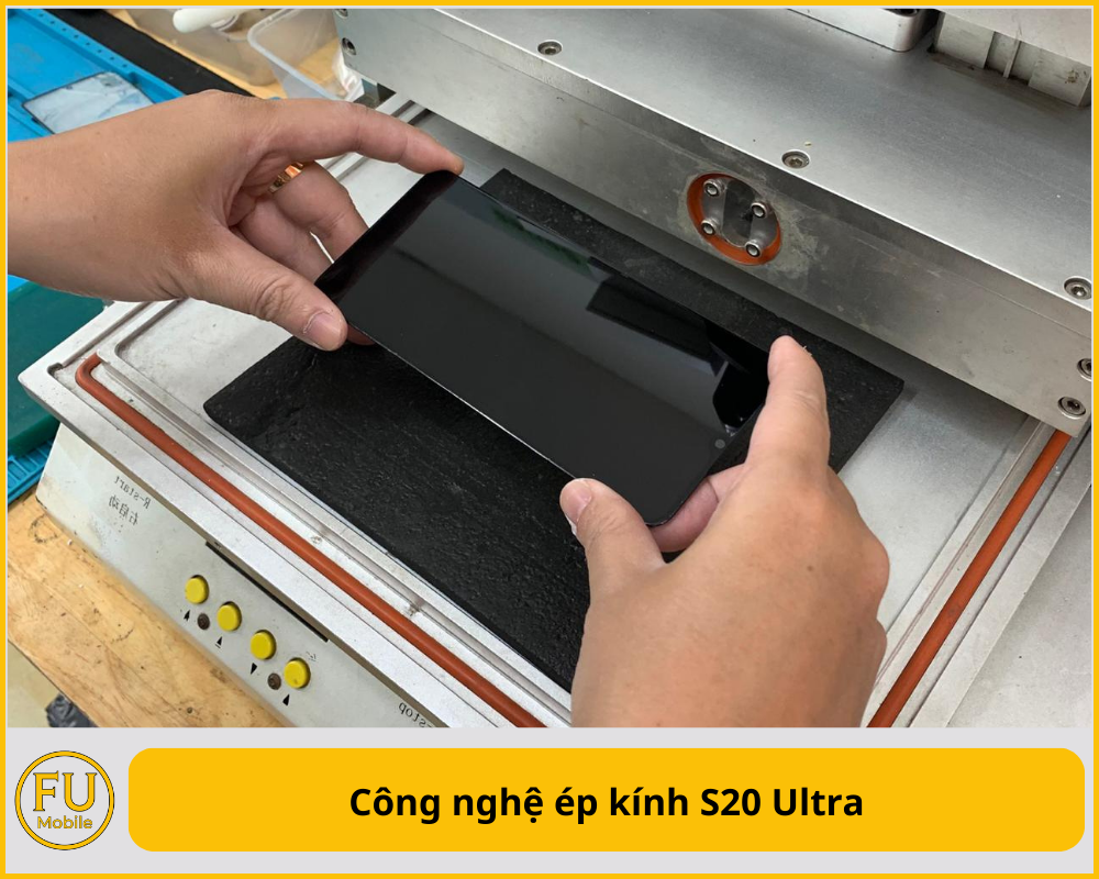 Công nghệ ép kính S20 Ultra