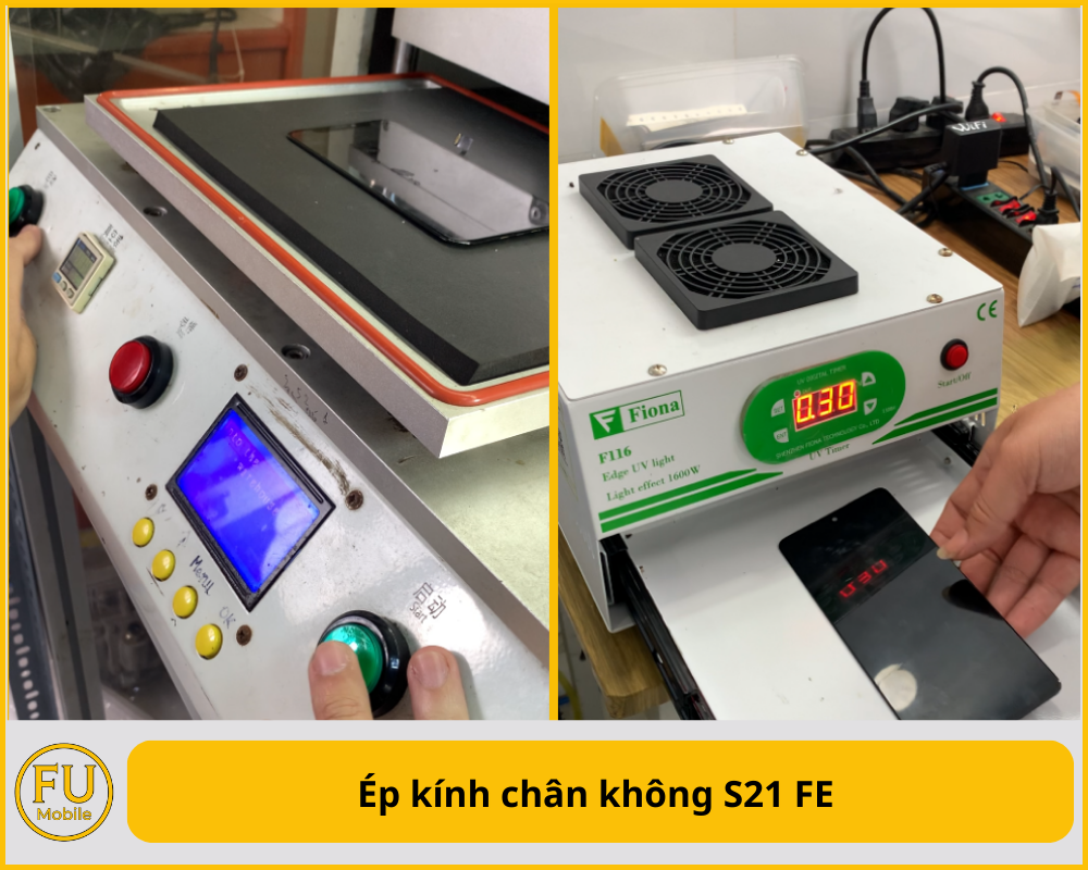 Ép kính chân không S21 FE